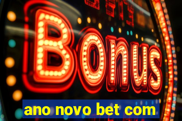 ano novo bet com